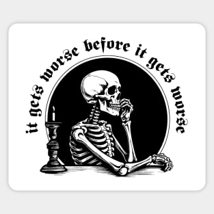 It Gets Worse Before It Gets Worse Sticker